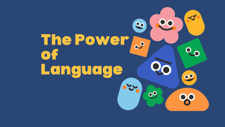 The Power of Language